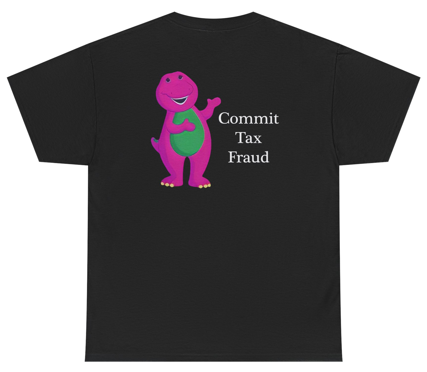 Funny Barney meme shirt saying Commit Tax Fraud.
