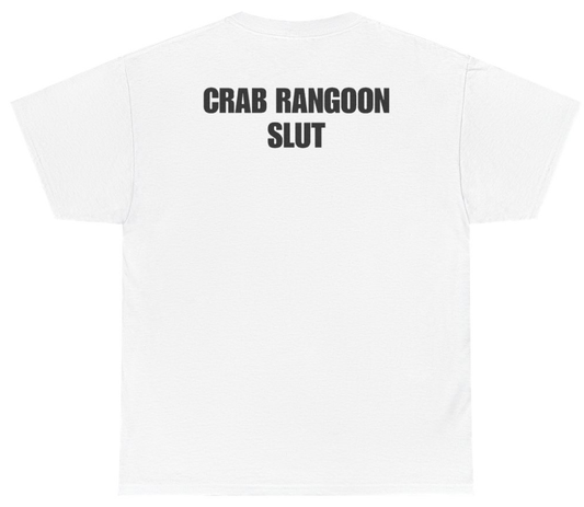 Funny Crab Rangoon Slut Tee (BACKPRINT) T-Shirt featuring bold sarcastic humor and graphic design, perfect for casual wear and humor lovers