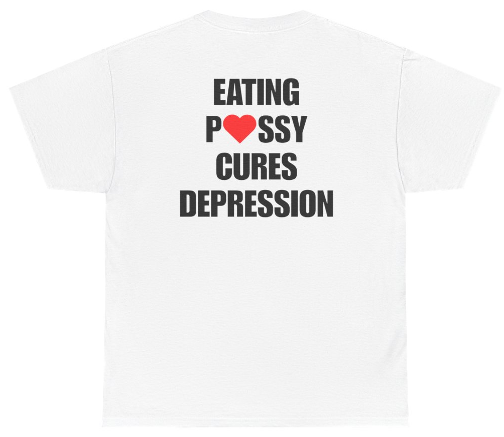 Funny Cures Depression Funny Adult Humor Tee (BACKPRINT) T-Shirt featuring bold sarcastic humor and graphic design, perfect for casual wear and humor lovers
