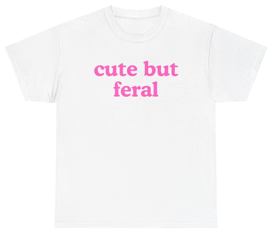 Funny Cute But Feral Tee T-Shirt featuring bold sarcastic humor and graphic design, perfect for casual wear and humor lovers