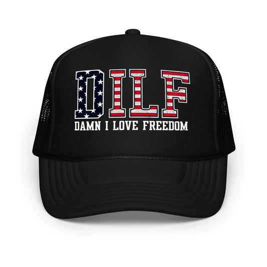 Funny 4th of July trucker hat for men with bold white text that says “DILF Damn I Love Freedom” — a hilarious mesh-back beer hat perfect for patriotic parties, drinking, and guys who love bold sayings and funny hats for men.

