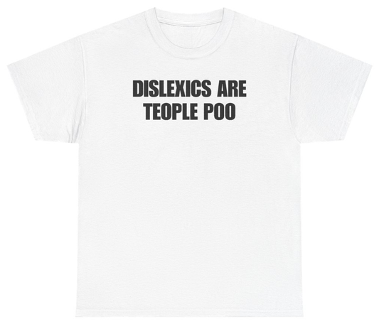 Funny Dislexics Are Teople Poo Tee T-Shirt featuring bold sarcastic humor and graphic design, perfect for casual wear and humor lovers