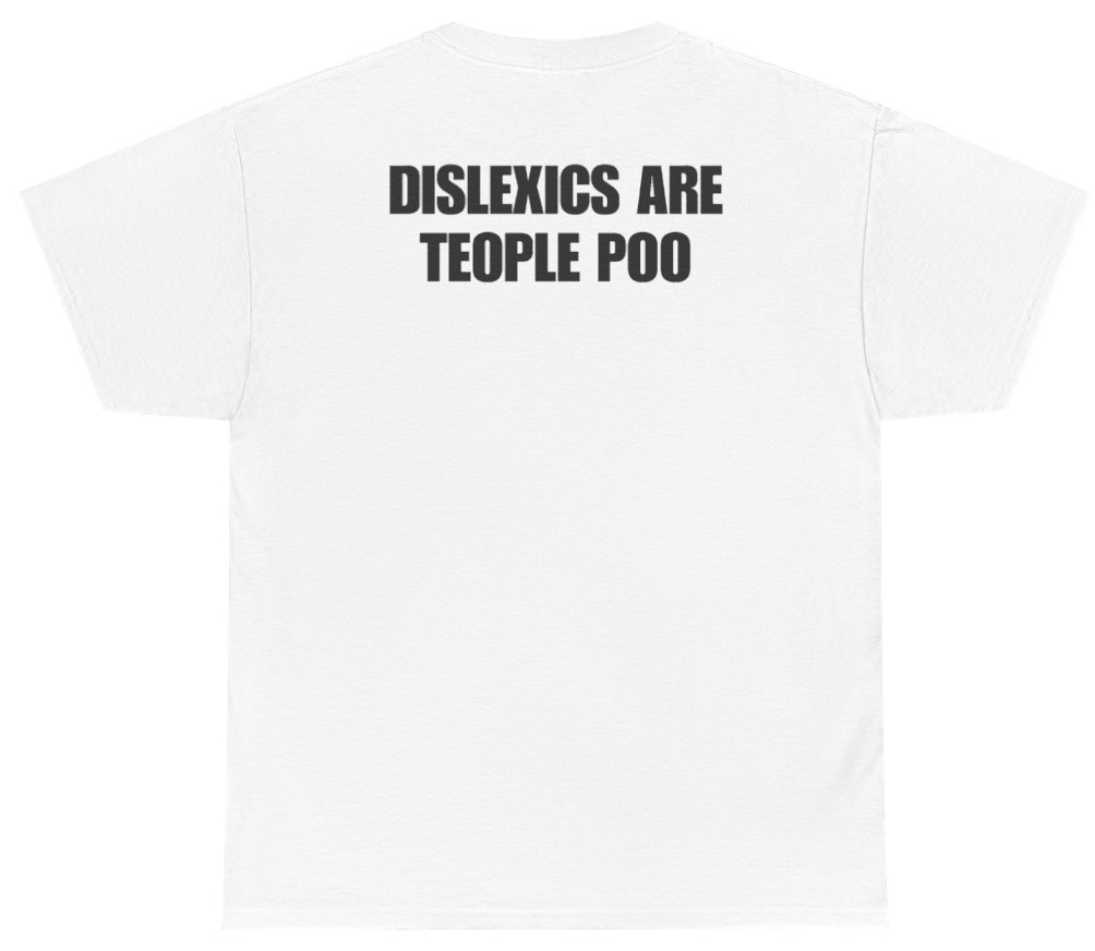 Funny Dislexics Are Teople Poo Tee (BACKPRINT) T-Shirt featuring bold sarcastic humor and graphic design, perfect for casual wear and humor lovers