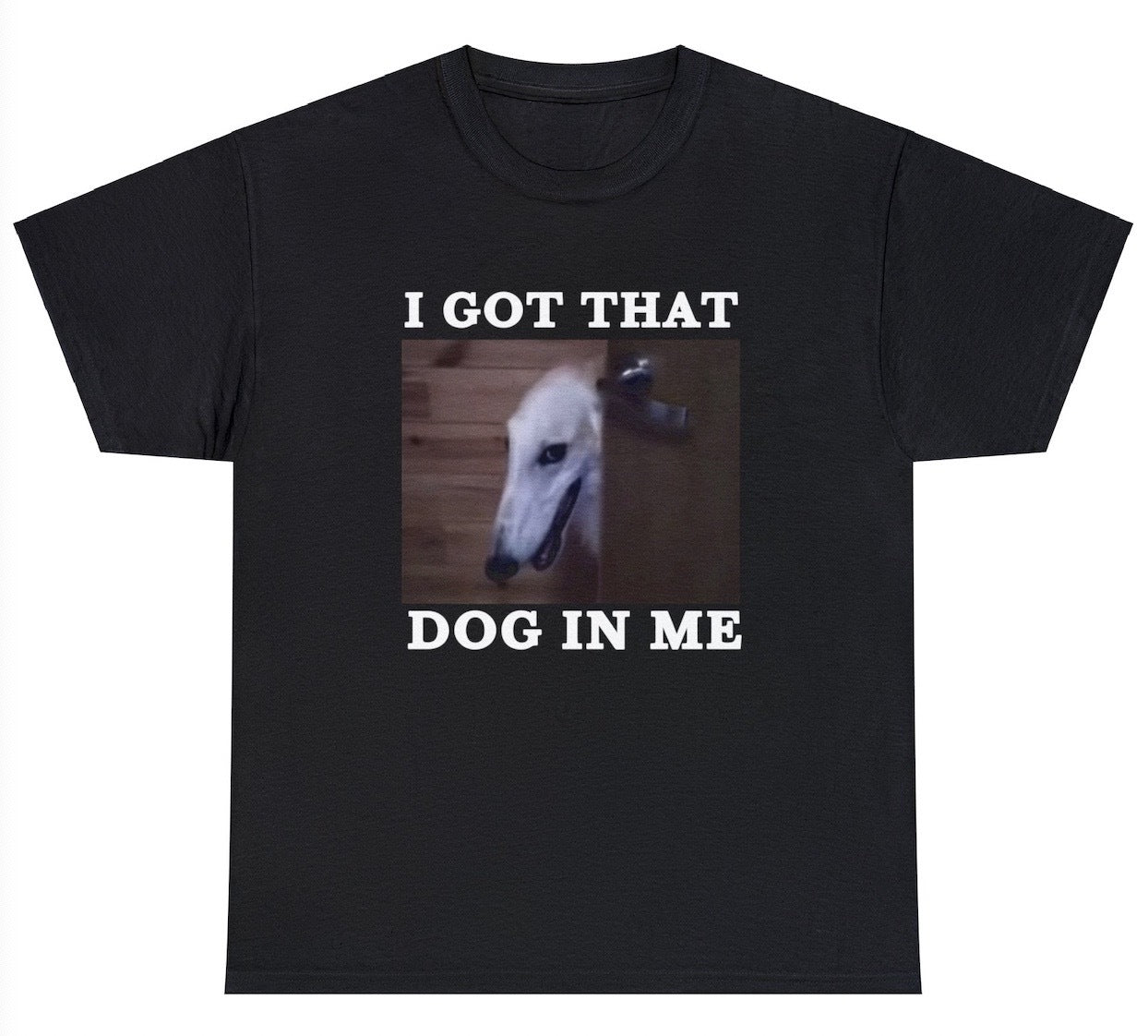 I got that dog in me t shirt, bold statement t shirt, playful humor t shirt, funny graphic tees, casual graphic tees, confident humor t shirt, witty design t shirt, attention-grabbing t shirt, quirky humor t shirt, funny gift t shirt, bold humor t shirt, relatable humor t shirt, clever humor t shirt, witty joke t shirt, gym humor t shirt

