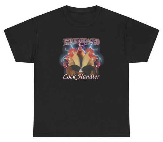 "Funny 'Experienced Cock Handler' t-shirt, perfect for fans of bold humor and viral memes. Great for casual wear and gag gifts."