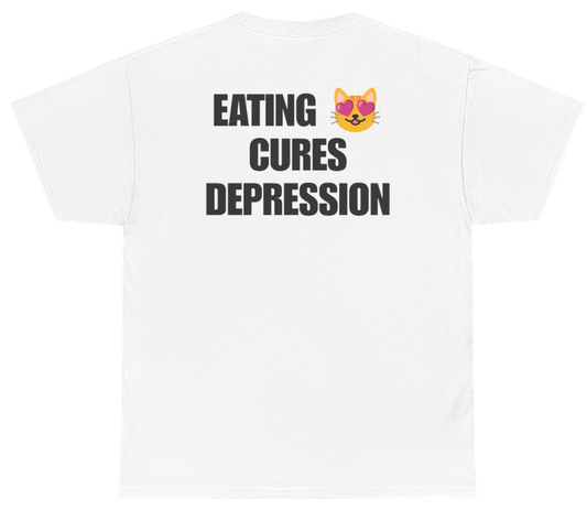 Funny Eating Cures Depression Tee (BACKPRINT) T-Shirt featuring bold sarcastic humor and graphic design, perfect for casual wear and humor lovers