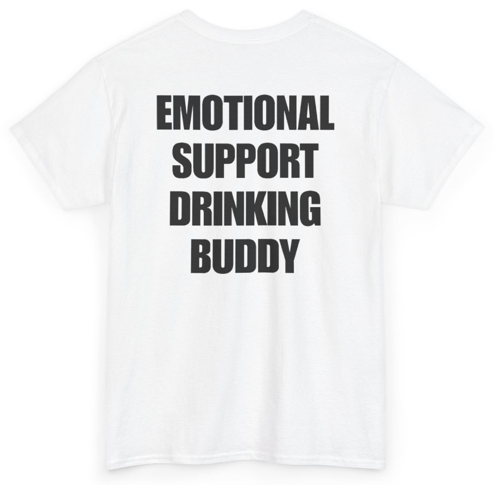 Funny Emotional Support Drinking Buddy (BACKPRINT) T-Shirt featuring bold sarcastic humor and graphic design, perfect for casual wear and humor lovers