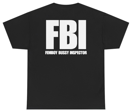 Funny FBI Femboy Bussy Inspector Tee (BACKPRINT) T-Shirt featuring bold sarcastic humor and graphic design, perfect for casual wear and humor lovers