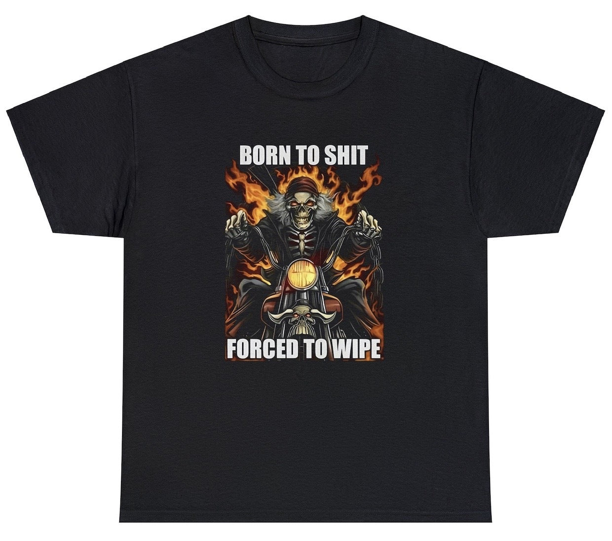 "Funny 'Born To Shit Forced To Wipe' t-shirt featuring crude humor, perfect for fans of bold and cheeky designs."

