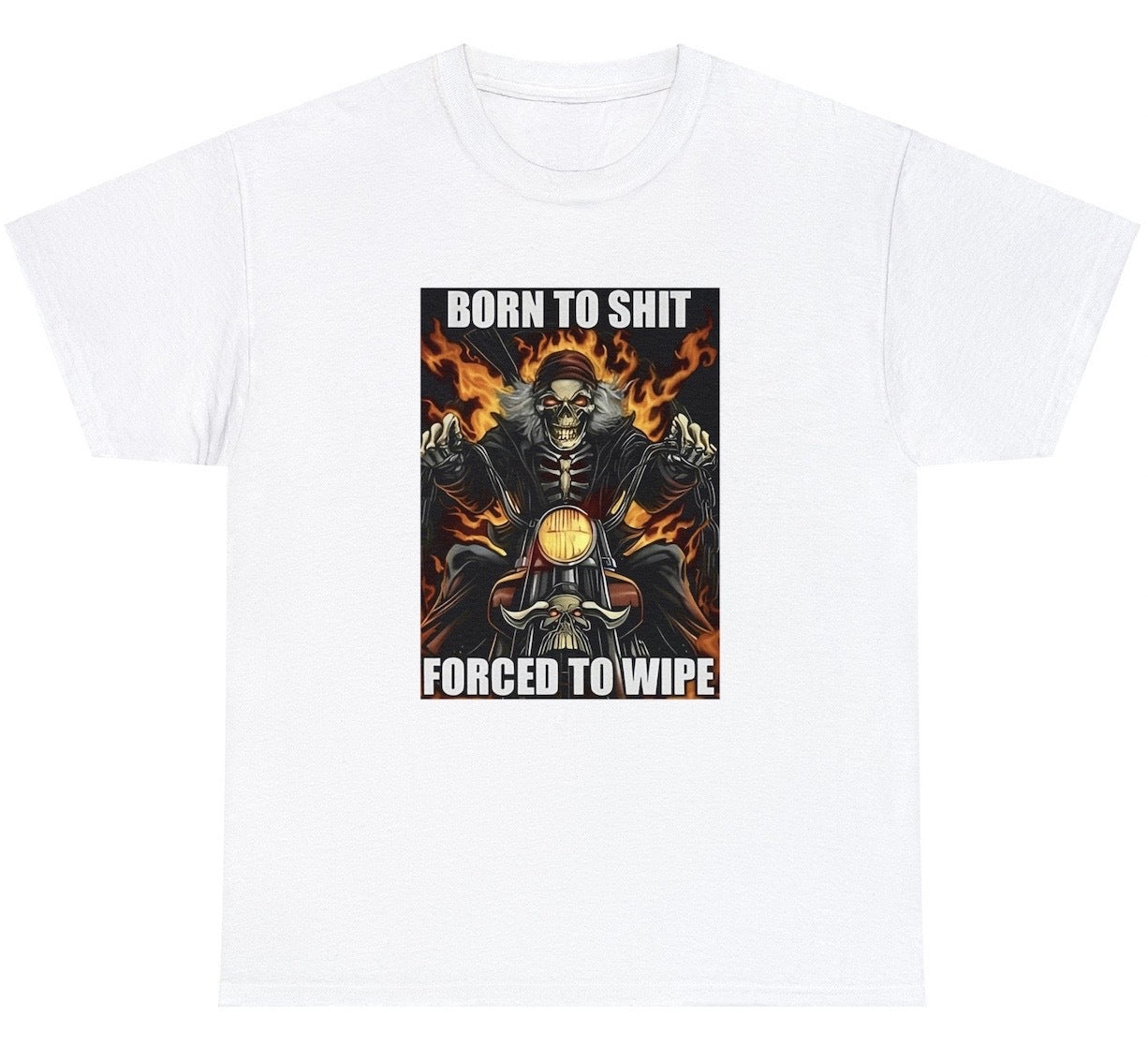 "Funny 'Born To Shit Forced To Wipe' t-shirt featuring crude humor, perfect for fans of bold and cheeky designs."

