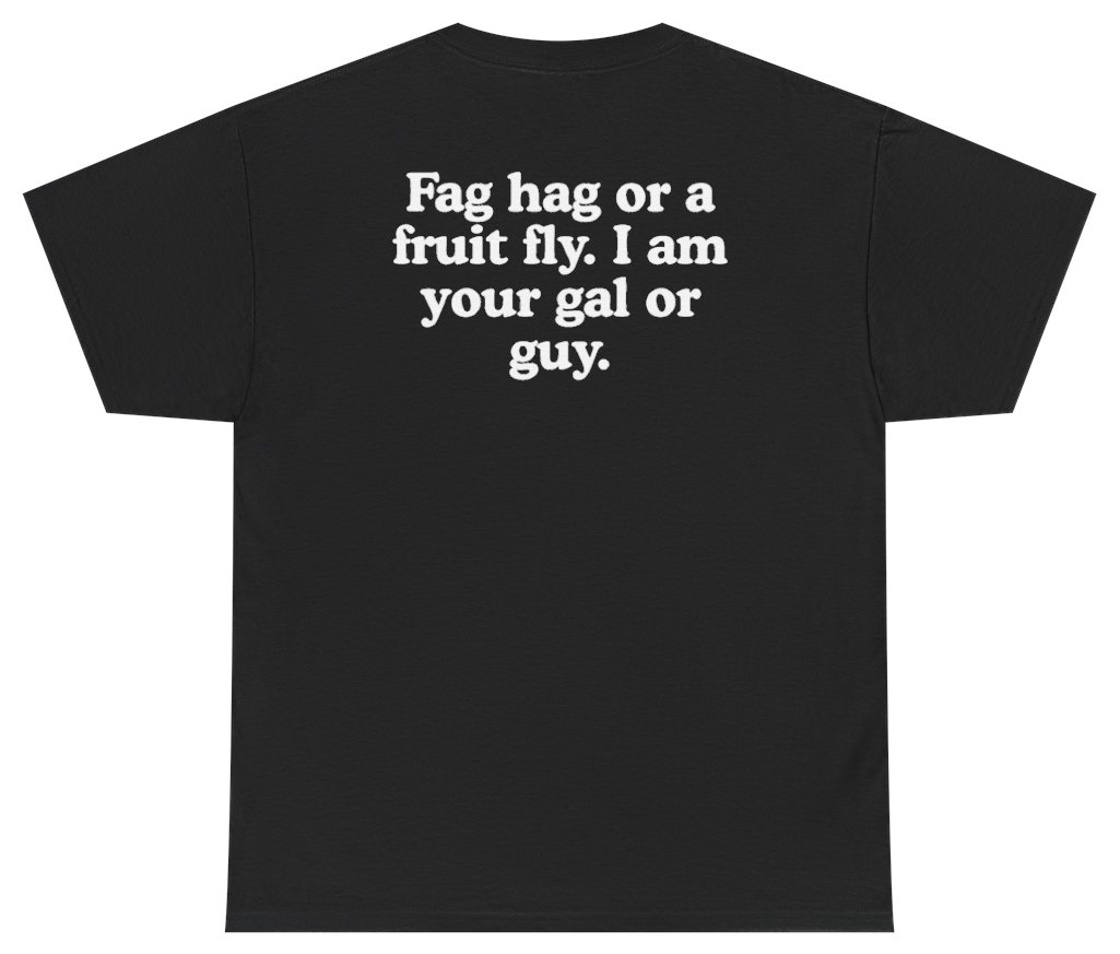 Funny F*g Hag Or Fruit Fly Tee (BACKPRINT) T-Shirt featuring bold sarcastic humor and graphic design, perfect for casual wear and humor lovers