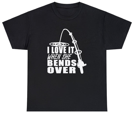 "Cheeky 'I Love It When She Bends Over' t-shirt featuring playful and bold humor, perfect for fans of edgy and provocative designs."

