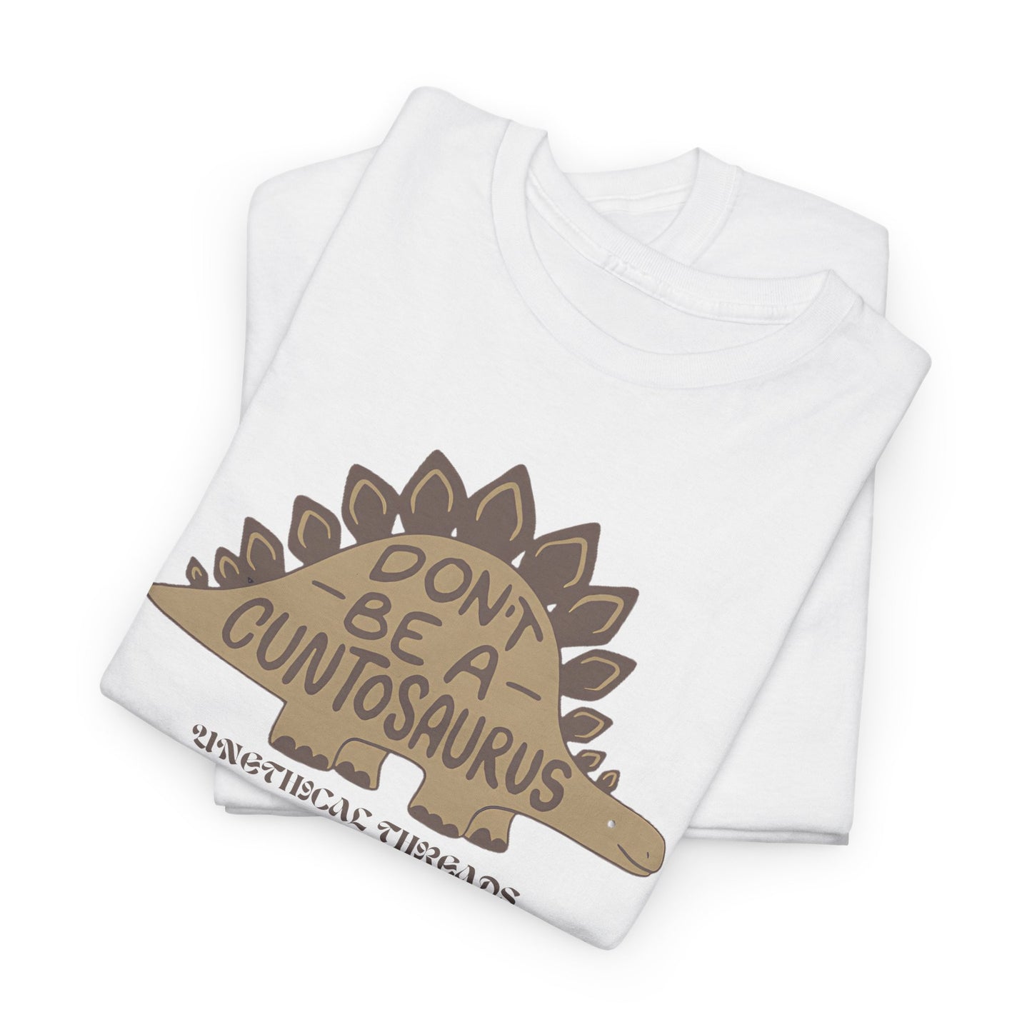 Funny "Don't Be A Cuntosaurus" shirt featuring a dinosaur graphic with bold, inappropriate humor. Ideal for fans of edgy jokes and bold statements. Perfect for casual wear and gag gifts.