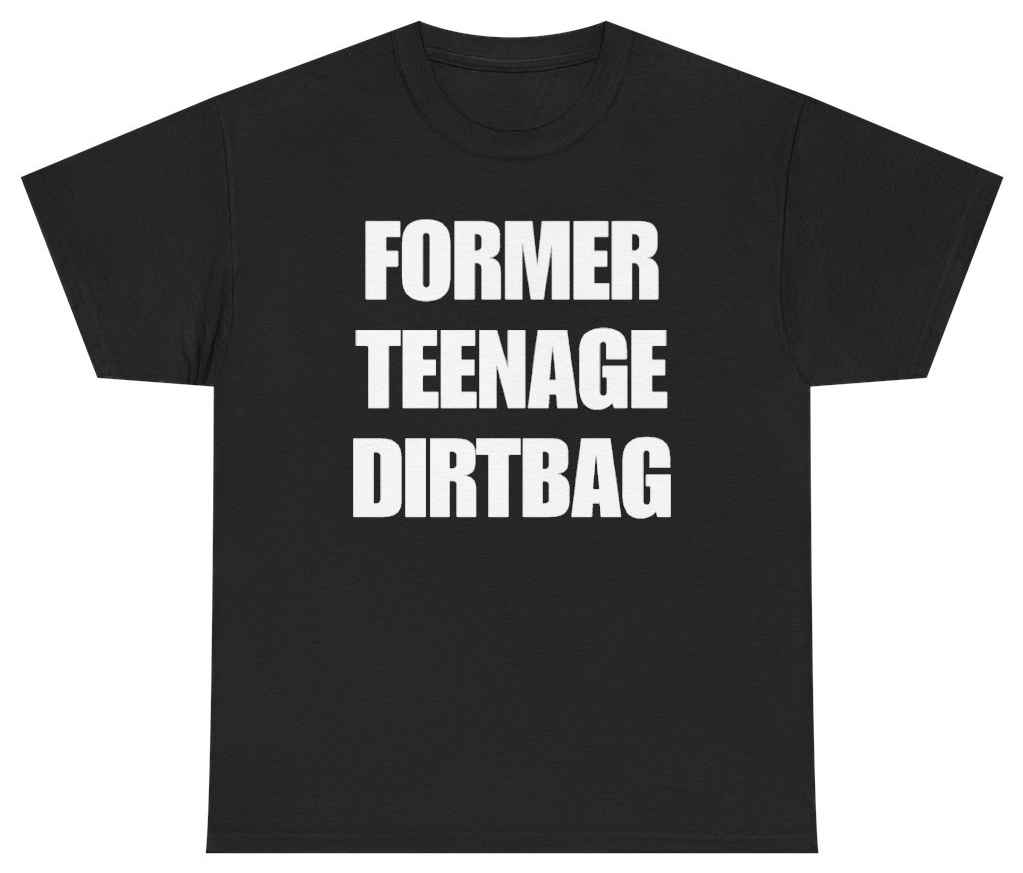 Funny Former Teenage Dirtbag Tee T-Shirt featuring bold sarcastic humor and graphic design, perfect for casual wear and humor lovers
