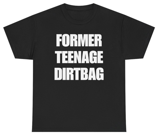 Funny Former Teenage Dirtbag Tee T-Shirt featuring bold sarcastic humor and graphic design, perfect for casual wear and humor lovers