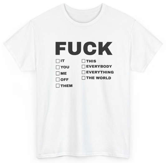 Funny Fuck It You Me Off Them This Everybody Everything The World T-Shirt featuring bold sarcastic humor and graphic design, perfect for casual wear and humor lovers