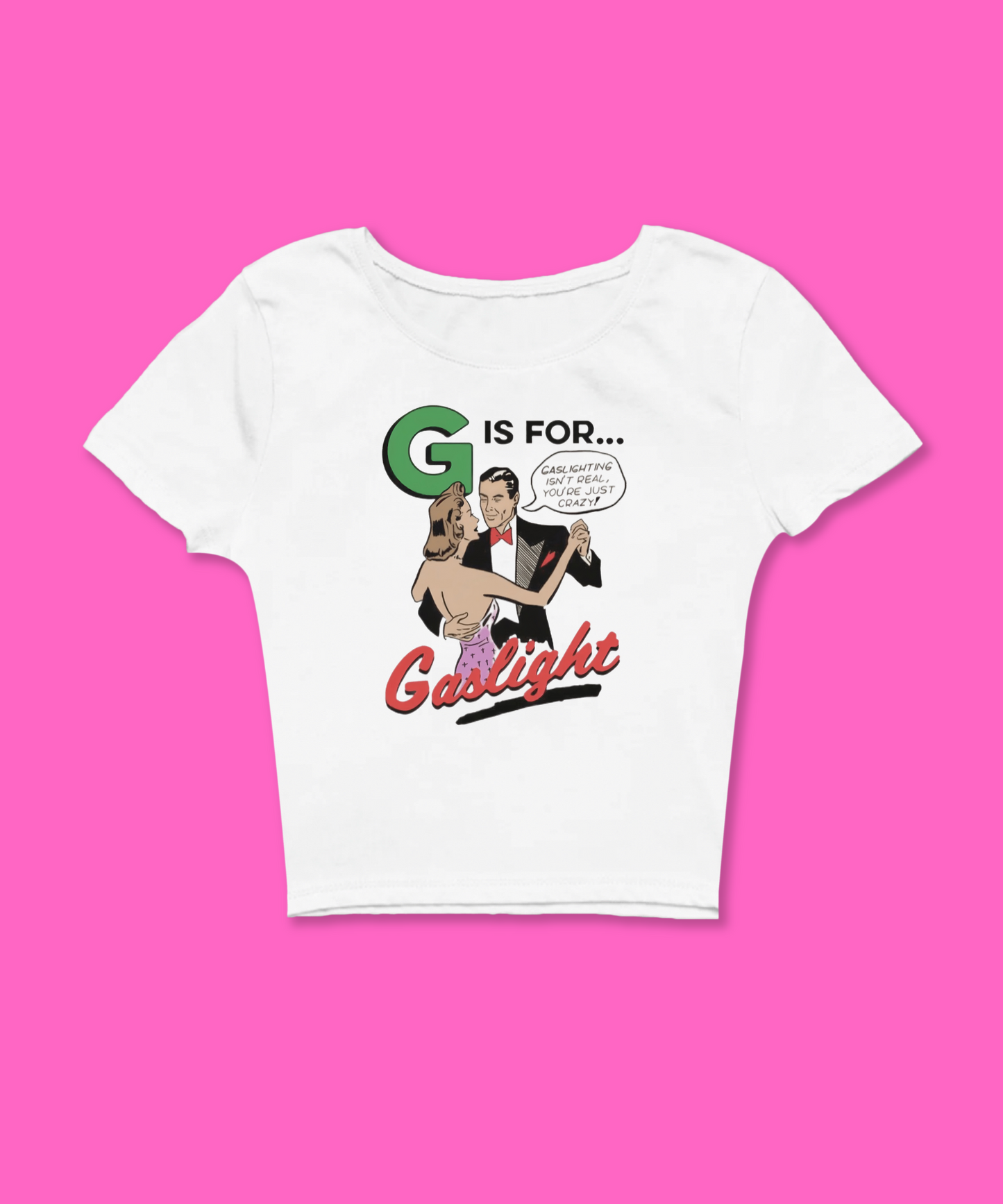 G Is For Gaslight Baby Tee featuring a bold graphic and Y2K aesthetic. This funny baby tee is a women’s crop top available as a black baby tee or white baby tee, perfect for those who love graphic baby tees and Y2K baby tee fashion.