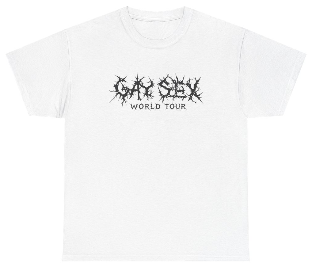 Funny Gay Sex World Tour Funny Death Metal Font Meme Tee T-Shirt featuring bold sarcastic humor and graphic design, perfect for casual wear and humor lovers