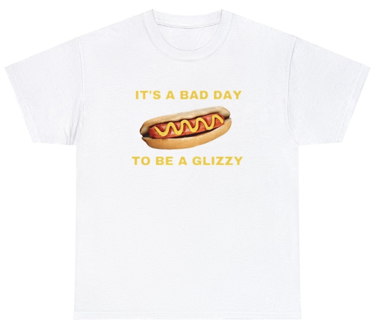AAA Bad Day To Be A Glizzy T Shirt