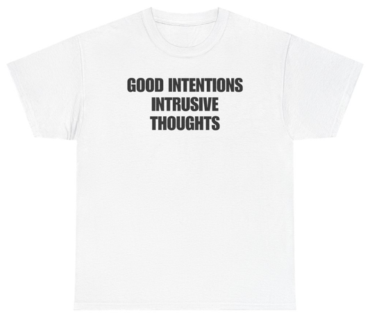 Funny Good Intentions Intrusive Thoughts Tee T-Shirt featuring bold sarcastic humor and graphic design, perfect for casual wear and humor lovers