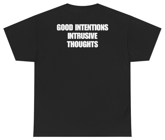 Funny Good Intentions Intrusive Thoughts Tee (BACKPRINT) T-Shirt featuring bold sarcastic humor and graphic design, perfect for casual wear and humor lovers