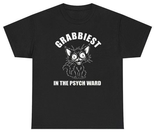 Funny Grabbiest Pussy In The Psych Ward Tee T-Shirt featuring bold sarcastic humor and graphic design, perfect for casual wear and humor lovers