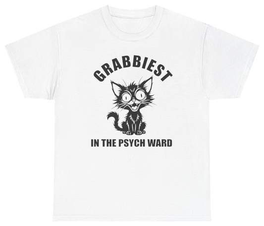 Funny Grabbiest Pussy In The Psych Ward Tee T-Shirt featuring bold sarcastic humor and graphic design, perfect for casual wear and humor lovers