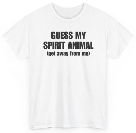 Funny Guess My Spirit Animal (Get Away From Me) T-Shirt featuring bold sarcastic humor and graphic design, perfect for casual wear and humor lovers