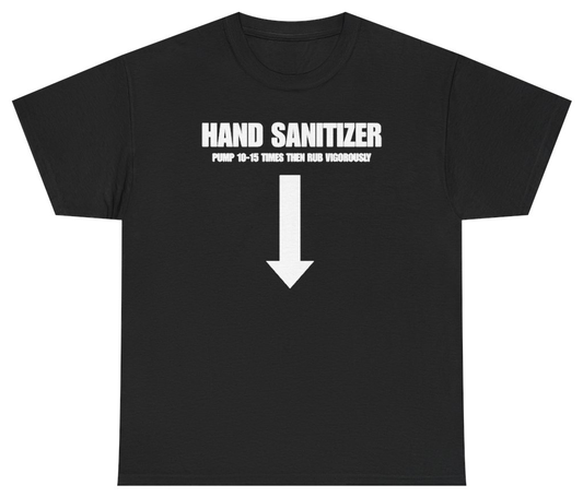 Funny Hand Sanitizer Pump 10-15 Times Then Rub Vigorously Tee T-Shirt featuring bold sarcastic humor and graphic design, perfect for casual wear and humor lovers