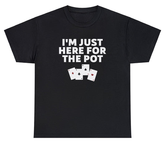 "Funny 'I'm Just Here For The Pot' t-shirt featuring playful weed humor, perfect for fans of cannabis culture and witty designs."

