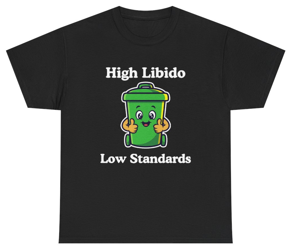 Funny High Libido Low Standards Tee T-Shirt featuring bold sarcastic humor and graphic design, perfect for casual wear and humor lovers