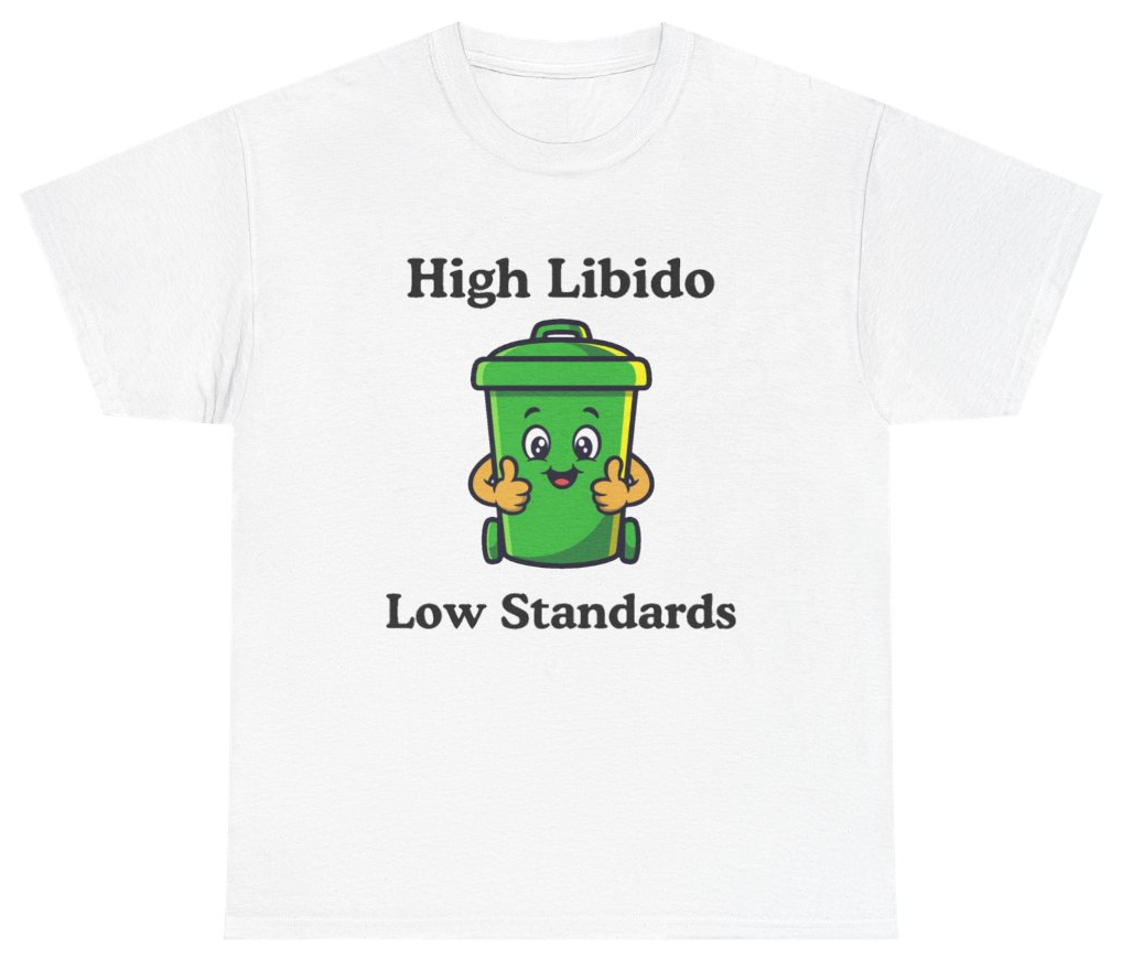 Funny High Libido Low Standards Tee T-Shirt featuring bold sarcastic humor and graphic design, perfect for casual wear and humor lovers