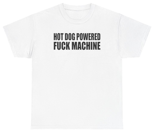 Funny Hot Dog Powered Fuck Machine Tee T-Shirt featuring bold sarcastic humor and graphic design, perfect for casual wear and humor lovers