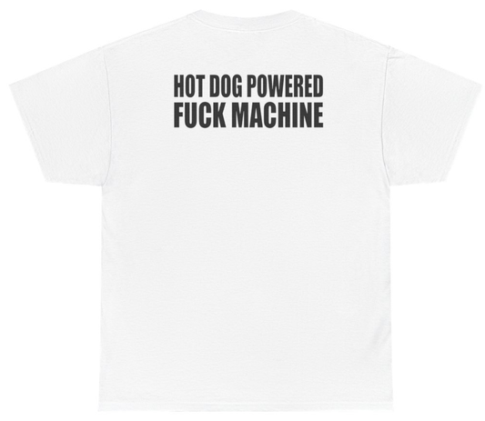 Funny Hot Dog Powered Fuck Machine Tee (BACKPRINT) T-Shirt featuring bold sarcastic humor and graphic design, perfect for casual wear and humor lovers