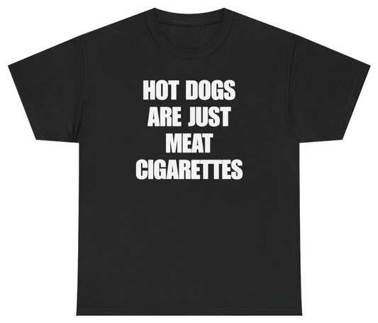 Funny Hot Dogs Are Just Meat Cigarettes Tee T-Shirt featuring bold sarcastic humor and graphic design, perfect for casual wear and humor lovers