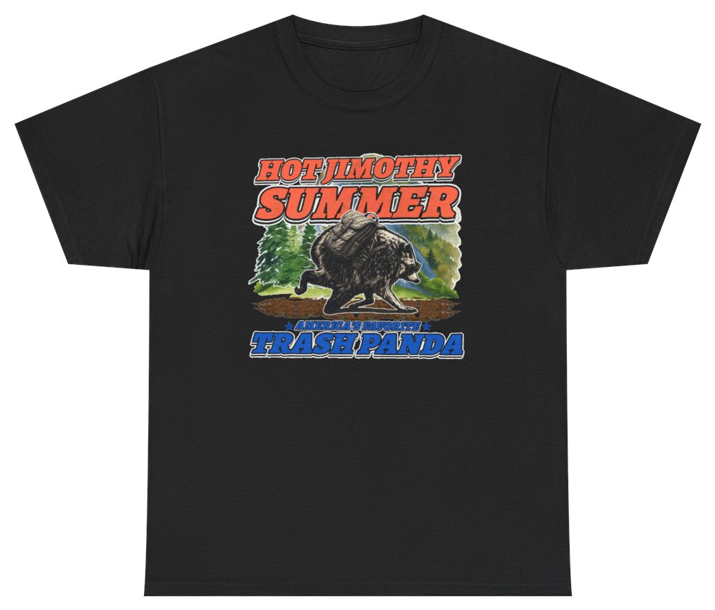 Funny Hot Jimothy Summer Americas Favorite Trash Panda T-Shirt featuring bold sarcastic humor and graphic design, perfect for casual wear and humor lovers