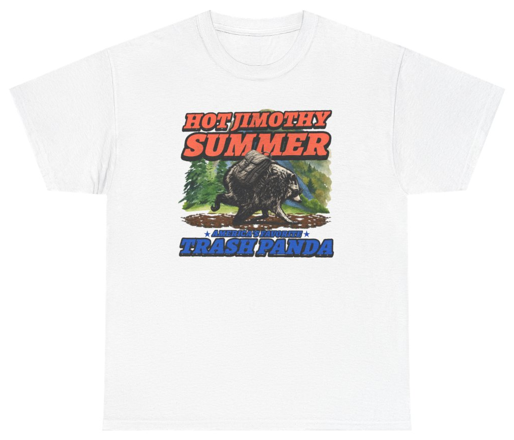 Funny Hot Jimothy Summer Americas Favorite Trash Panda T-Shirt featuring bold sarcastic humor and graphic design, perfect for casual wear and humor lovers