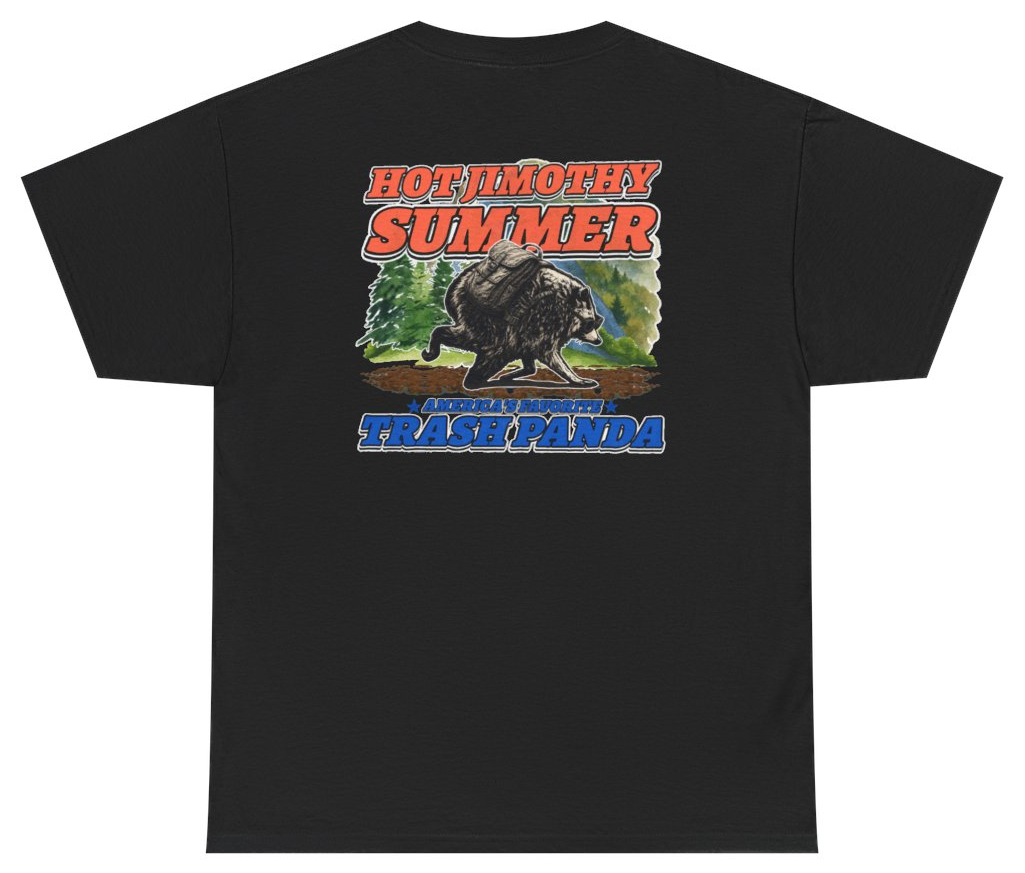 Funny Hot Jimothy Summer Americas Favorite Trash Panda (BACKPRINT) T-Shirt featuring bold sarcastic humor and graphic design, perfect for casual wear and humor lovers