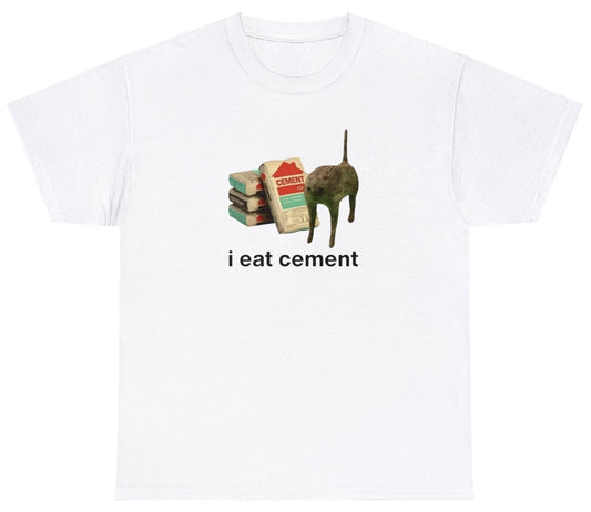 "Bold 'I Eat Cement' t-shirt, perfect for fans of absurd humor and attention-grabbing statements. Ideal for casual wear and quirky gifts."


