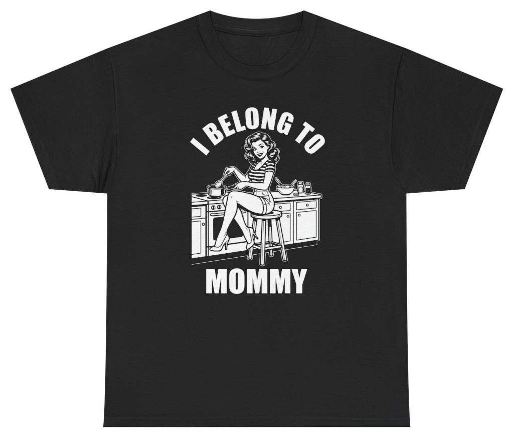 Funny I Belong To Mommy Tee T-Shirt featuring bold sarcastic humor and graphic design, perfect for casual wear and humor lovers