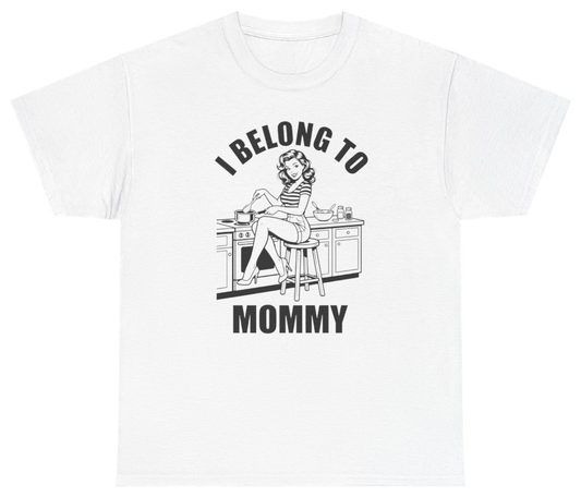 Funny I Belong To Mommy Tee T-Shirt featuring bold sarcastic humor and graphic design, perfect for casual wear and humor lovers