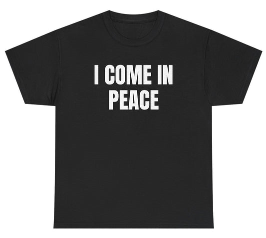 text reads “I Come In Peace” in a playful, rounded font on a black shirt, designed to pair with the matching “I'm Peace” tee for a cheeky couples combo.