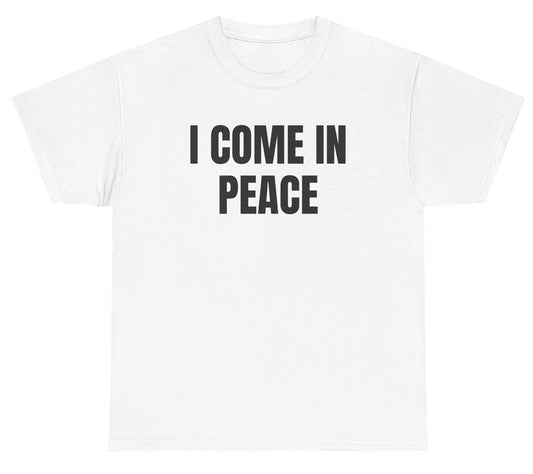 text reads “I Come In Peace” in a playful, rounded font on a white shirt, designed to pair with the matching “I'm Peace” tee for a cheeky couples combo.