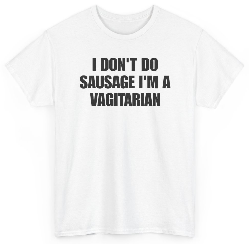 Funny I Don't Do Sausage I'm A Vagitarian T-Shirt featuring bold sarcastic humor and graphic design, perfect for casual wear and humor lovers