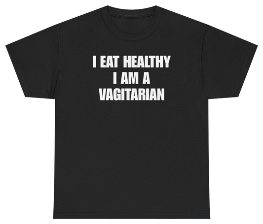 Funny I Eat Healthy I Am A Vagitarian Tee T-Shirt featuring bold sarcastic humor and graphic design, perfect for casual wear and humor lovers