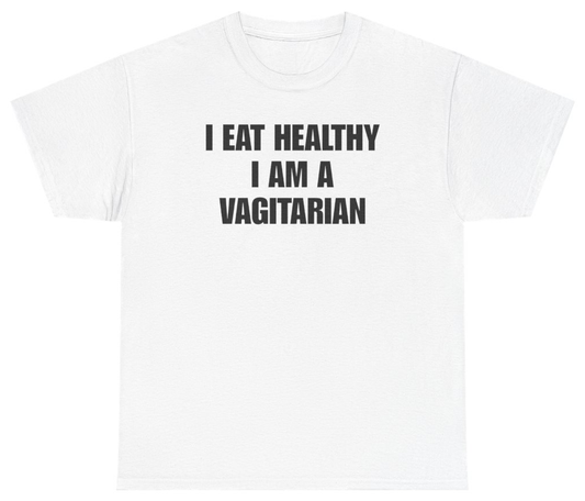 Funny I Eat Healthy I Am A Vagitarian Tee T-Shirt featuring bold sarcastic humor and graphic design, perfect for casual wear and humor lovers