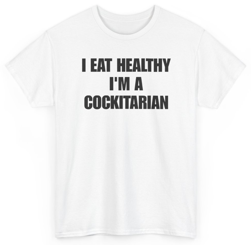 Funny I Eat Healthy I'm A Cockitarian T-Shirt featuring bold sarcastic humor and graphic design, perfect for casual wear and humor lovers