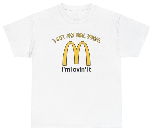 Funny I Got My BBL From McDonalds T-Shirt featuring food adult humor and meme-inspired design, perfect for casual wear and humor lovers.