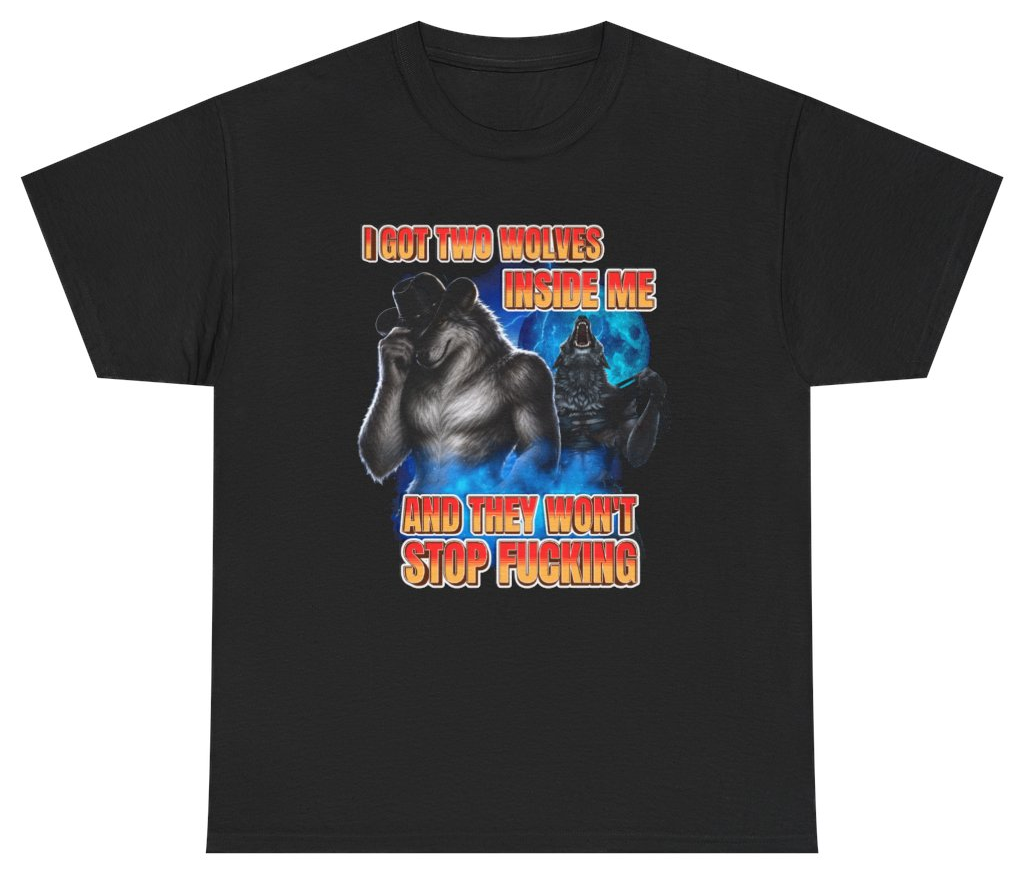 Funny I Got Two Wolves Inside Me And They Won't Stop F*cking Tee T-Shirt featuring bold sarcastic humor and graphic design, perfect for casual wear and humor lovers