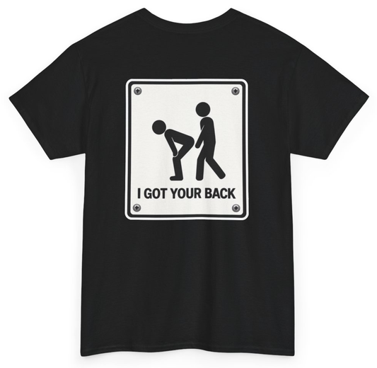 Funny I Got Your Back (BACKPRINT) T-Shirt featuring bold sarcastic humor and graphic design, perfect for casual wear and humor lovers